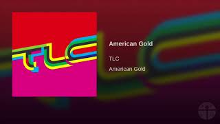 TLC - &quot;American Gold&quot; + Added Fan Notes (&quot;God is a Woman (Fan Notes) Theme&quot;)