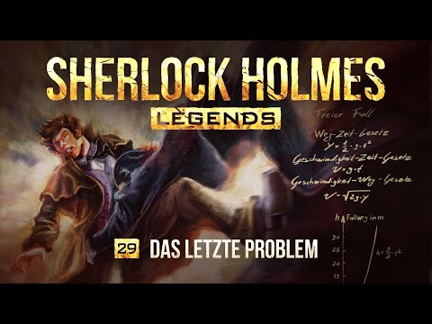 Sherlock Holmes Legends - 29 - Das letzte Problem