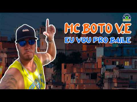 MC BOTO V.E - EU VOU PRO BAILE (DJ GAIATO)