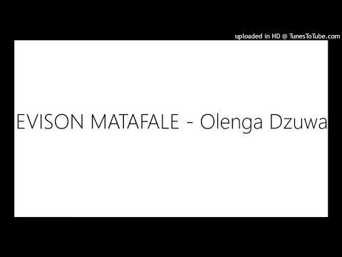 EVISON MATAFALE - Olenga Dzuwa