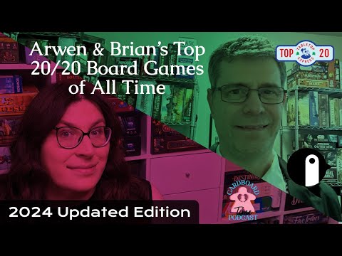 Top 20/20 Board Games of All Time (Arwen & Brian's Combined Updated 2024 Edition)