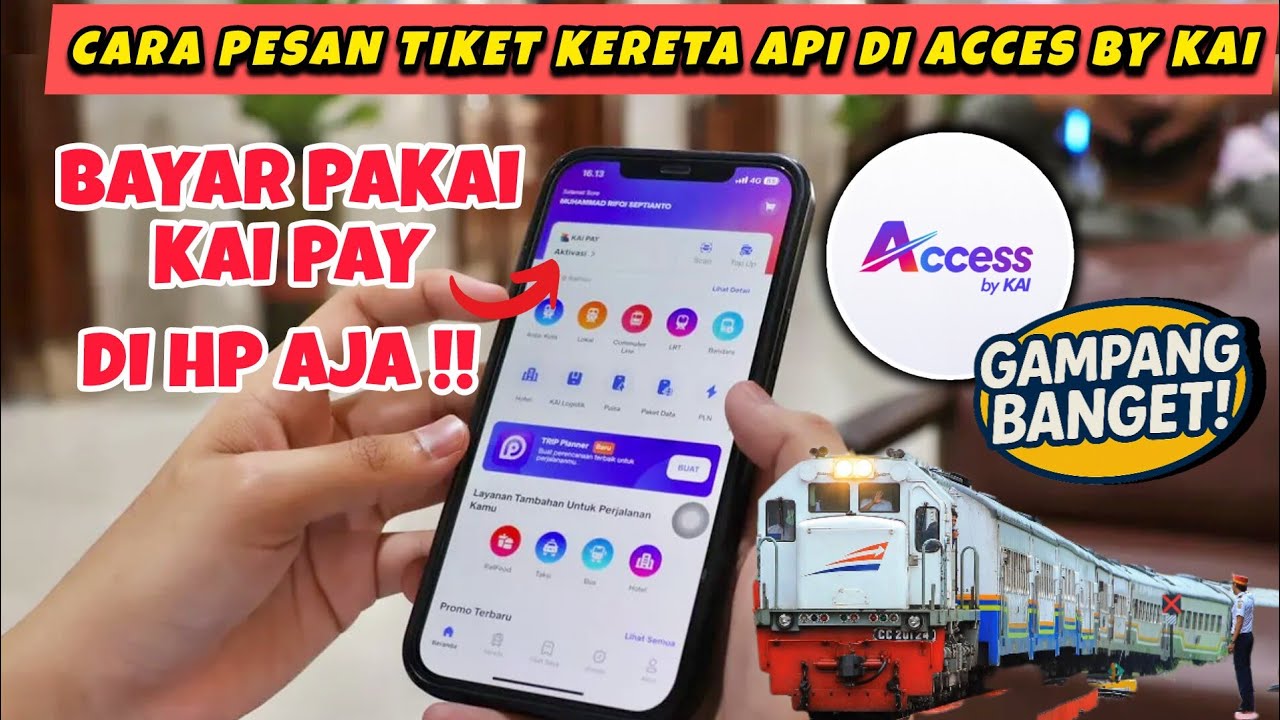 CARA PESAN TIKET KERETA API DI ACCES BY KAI BAYAR PAKE KAI PAY