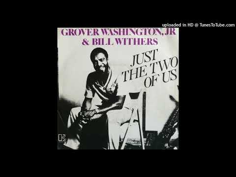Grover Washington, Jr. Ft. Bill Withers ‎– Just The Two Of Us (Extended 1980)