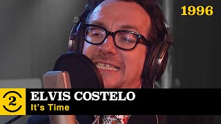 Elvis Costello -  It's Time (Live on 2 Meter Sessions, 1996)