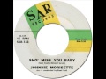 JOHNNIE MORISETTE - Sho' Miss You Baby [Sar 133] 1962