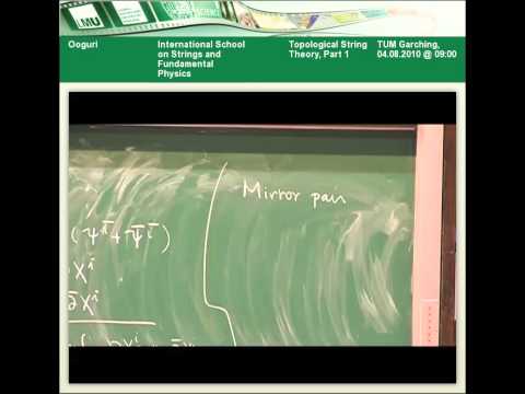 Hirosi Ooguri - Topological String Theory, Part 1