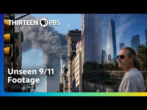 9/11 + 25: Unseen Footage from September 11, 2001 | THIRTEEN