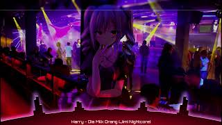 Download lagu Harry - Dia Milk Orang {Nightcore} mp3 Download lagu Harry - Dia Milk Orang {Nightcore} mp3