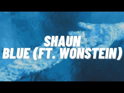 SHAUN ' Blue (feat. Wonstein) ' | easy lyrics