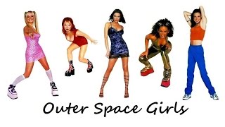 Spice Girls - Outer Space Girls (Lyrics &amp; Pictures)
