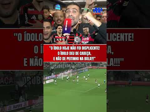 PILHADO: “O ÍDOLO BOTOU A CABEÇA NA BOLA, E NÃO O PEITO!” | FLAMENGO X CORINTHIANS