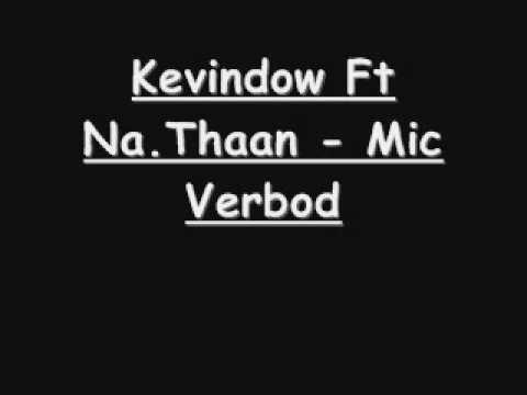Kevindow Ft Na.Thaan - Mic Verbod ®. MP3