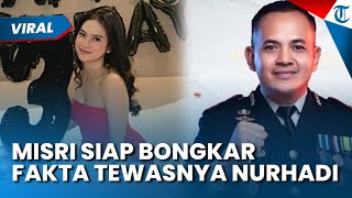 Misri Mau Bongkar Fakta! Demi Lolos dari Jeratan Hukum Kasus Kematian Brigadir Nurhadi di Vila