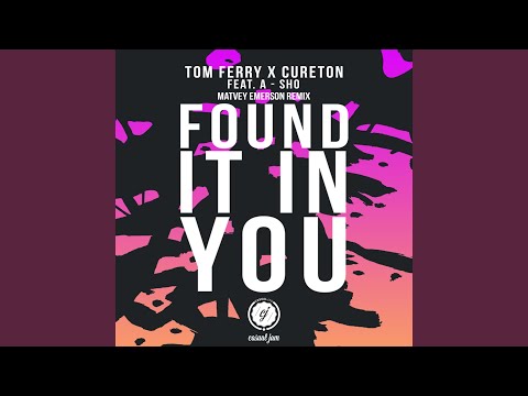 Found It in You (Matvey Emerson Remix) (feat. a-Sho)