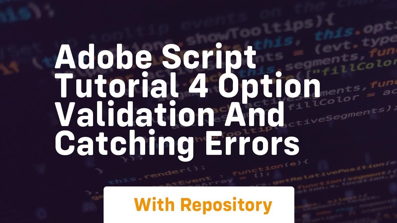 Adobe script tutorial 4 option validation and catching errors