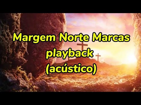 Margem Norte Marcas playback (acústico)