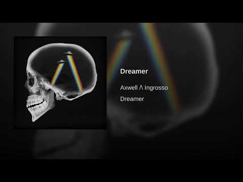 Axwell Λ Ingrosso   Dreamer Matisse&Sadko (Club Music Mashup)