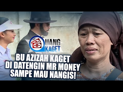 UANG KAGET EPISODE 72  - Bu Azizah Kaget, di datengin Mr. Money Sampe Mau Nangis!