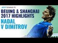 Rafa Nadal vs Grigor Dimitrov: Highlights From Beijing & Shanghai 2017