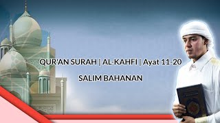 Download lagu Salim Bahanan | Surah Al-Kahfi | Ayat 11-20 | Suara merdu mp3