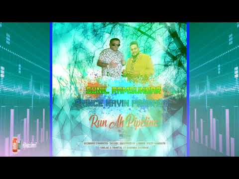 Sunil Ramsundar & Prince Navin Prabhoo - Run Ah Pipeline (((2k20 ChutneySoca)))