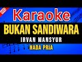 KARAOKE BUKAN SANDIWARA IRVAN MANSYUR