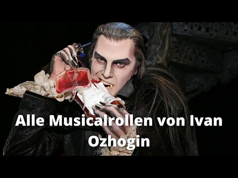 Alle Musicalrollen von Ivan Ozhogin