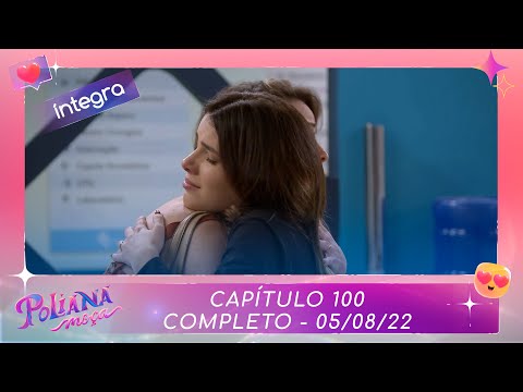 Poliana Moça | Capítulo 100 - 05/08/22 , completo