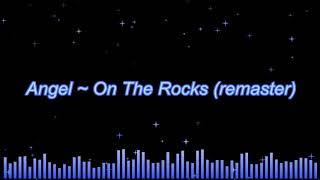 Angel ~ On The Rocks (remaster)