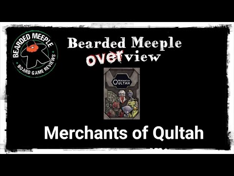 Bearded Meeple Overview : Merchants of Qultah