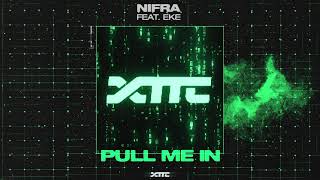 Download lagu Nifra ft. EKE - Pull Me In [Extatic] out now! mp3