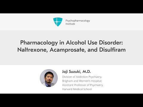 Pharmacology in Alcohol Use Disorder: Naltrexone, Acamprosate, and Disulfiram