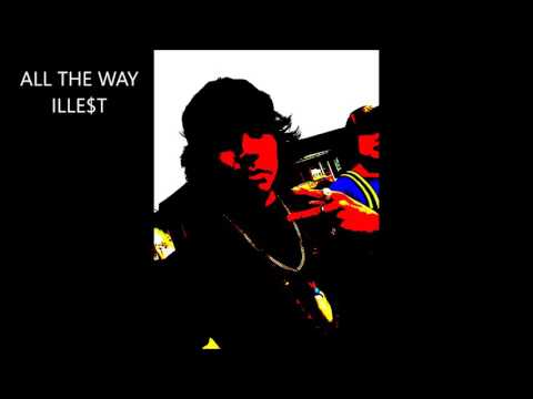 ALL THE WAY   ILLE$T