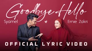 Download lagu Syamel & Ernie Zakri - Goodbye Hello [ Lyric Video] mp3
