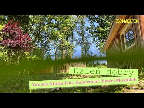 Yaneck Kiufiu - DZIEŃ DOBRY feat. Soberman, Paweł Mosiołek (Prod. Sołtys).