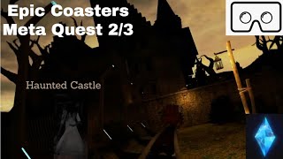 Meta Quest  2/3 - VR Epic Coasters - Haunted Castle HORROR!