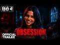Obsession Movie Trailer Hindi Dubbed 2026 Dangerous Love Story