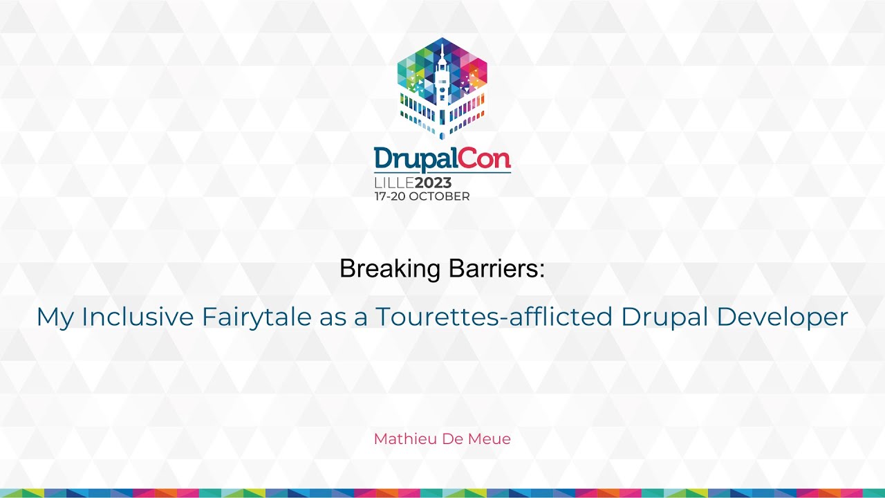 Breaking Barriers: My Inclusive Fairytale as a Tourettes-afflicted Drupal Developer