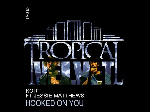 KORT FT JESSIE MATTHEWS   HOOKED ON YOU      TVJM