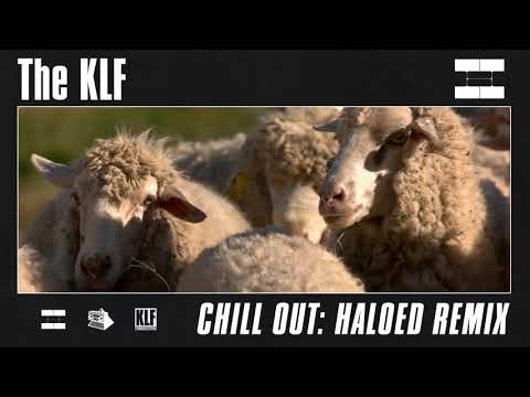 The KLF - Chill Out (Haloed 23 Minute Remix)