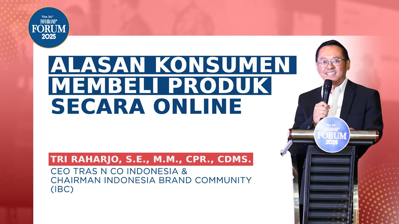 Alasan Konsumen Membeli Produk Secara Online | 34th INFOBRAND Forum 2025