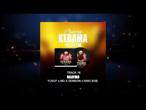 PRAISY FT YUSUF x MD X DEMSON x KING BOB NYAAMO
