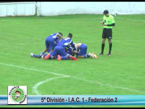 Fútbol IAC Resumen 5ª Div; Independiente 1 Vs Federación 2 - 29/06/2019