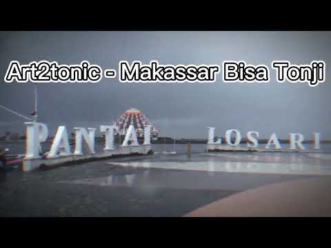 ART2TONIC - MAKASSAR BISA TONJI