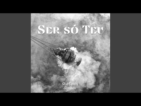 Ser Só Teu - Gui Teles