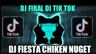 Download lagu DJ FIESTA CHIKEN NUGET | FULL BAS | DJ VIRAL TIK TOK mp3