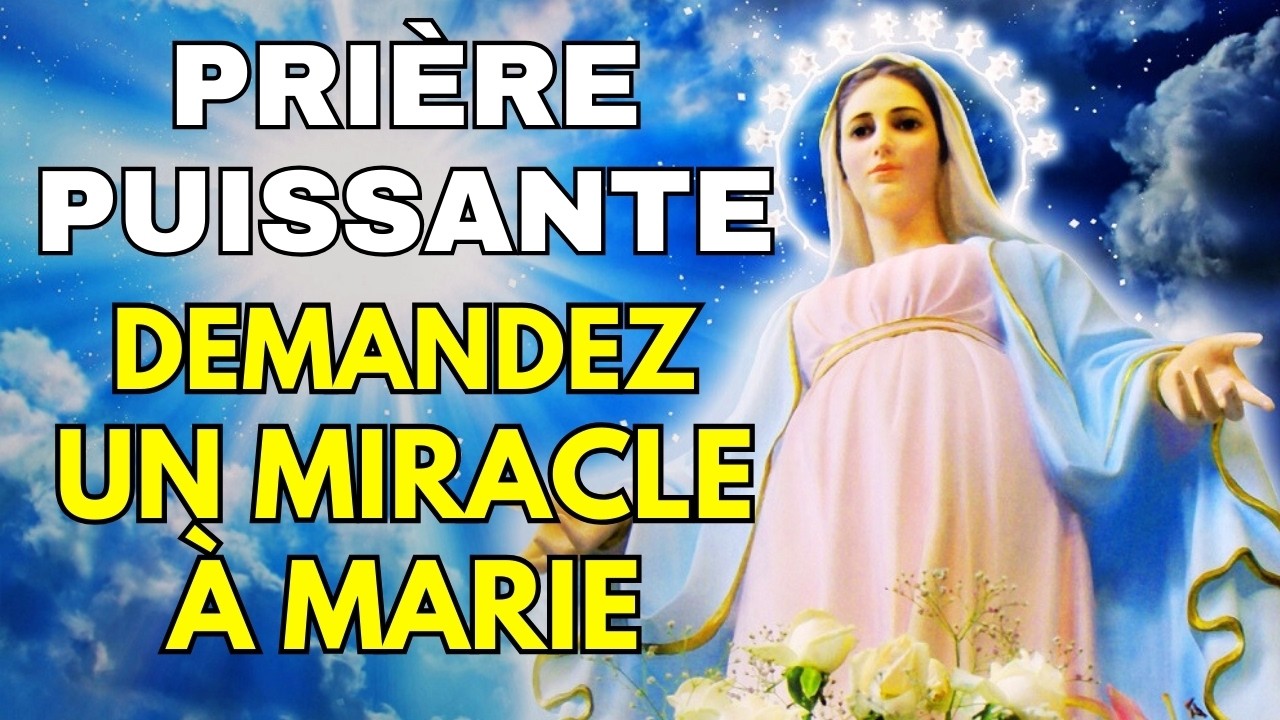 Prière Puissante pour Recevoir un Miracle de la Vierge Marie 🙏 Prière Catholique Chrétienne