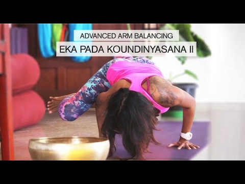 How to do Eka Pada Koundinyasana II - Advanced Arm Balancing