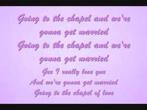 Going to The Chapel Of Love Lyrics - The Dixie Cups