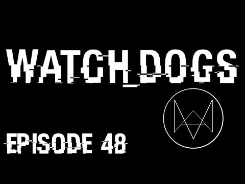 Watchdogs Full Let's Play Playthrough Episode 48